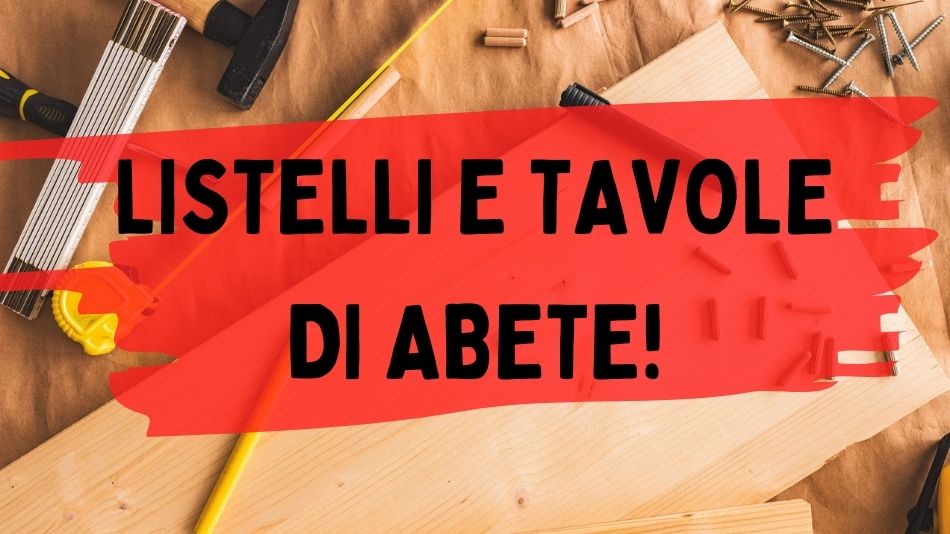 Novità: listelli e tavole di abete!